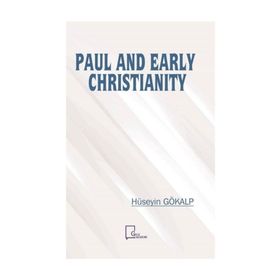 Paul And Early Christianity - Hüseyin Gökalp