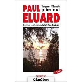 Paul Eluard Yaşamı, Sanatı, Şiirleri - Abdullah Rıza Ergüven
