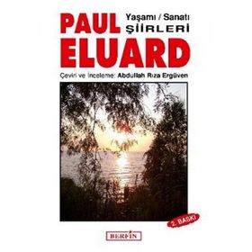 PAUL ELUARD - YAŞAMI - SANATI - ŞİİRLERİ - PAUL ELUARD