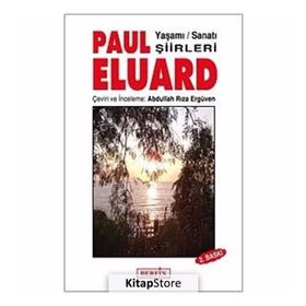 PAUL ELUARD - YAŞAMI - SANATI - ŞİİRLERİ - PAUL ELUARD