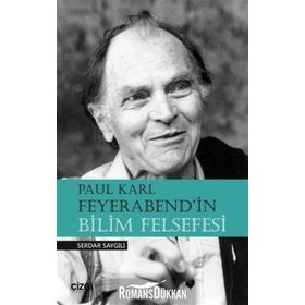 Paul Karl Feyerabend'İn Bilim Felsefesi - Serdar Saygılı