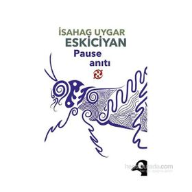 Pause Anıtı - İsahag Uygar Eskiciyan