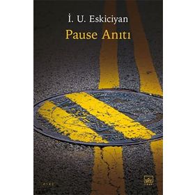 Pause Anıtı - İsahag Uygar Eskiciyan