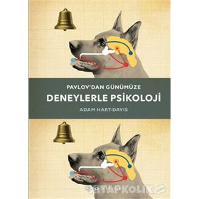 Pavlov'dan Günümüze Deneylerle Psikoloji - Adam Hart-Davis