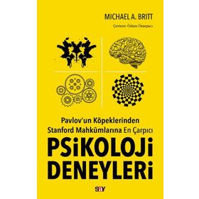 Pavlovun Köpeklerinden Stanford Mahkumlarına En Çarpıcı Psikoloji Deneyleri Say Yayınları
