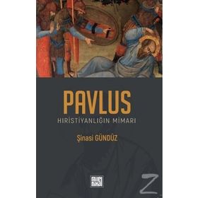 PAVLUS HIRİSTİYANLIĞIN MİMARI - ŞİNASİ GÜNDÜZ