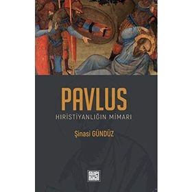 PAVLUS HIRİSTİYANLIĞIN MİMARI - ŞİNASİ GÜNDÜZ