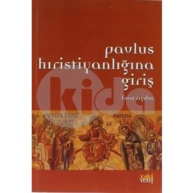 PAVLUS HIRİSTİYANLIĞINA GİRİŞ - FUAT AYDIN