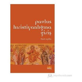 PAVLUS HIRİSTİYANLIĞINA GİRİŞ - FUAT AYDIN