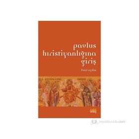PAVLUS HIRİSTİYANLIĞINA GİRİŞ - FUAT AYDIN