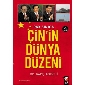 PAX SINICA ÇİN'İN DÜNYA DÜZENİ - BARIŞ ADIBELLİ