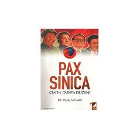 PAX SINICA ÇİN'İN DÜNYA DÜZENİ - BARIŞ ADIBELLİ