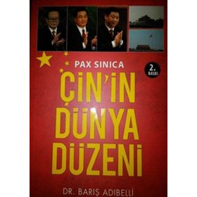 PAX SINICA ÇİN'İN DÜNYA DÜZENİ - BARIŞ ADIBELLİ