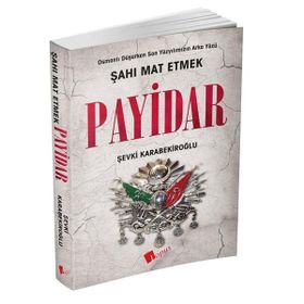 Payidar Şahı Mat Etmek - Şevki Karabekiroğlu