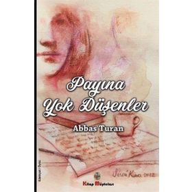 Payına Yok Düşenler - Abbas Turan