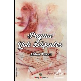 Payına Yok Düşenler - Abbas Turan