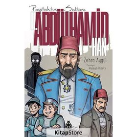 Payitahtın Sultanı II. Abdülhamid Han - Zehra Aygül