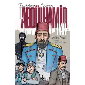 Payitahtın Sultanı II. Abdülhamid Han - Zehra Aygül