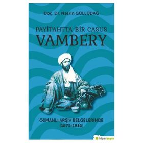 Payitahtta Bir Casus Vambery - Nesrin Güllüdağ