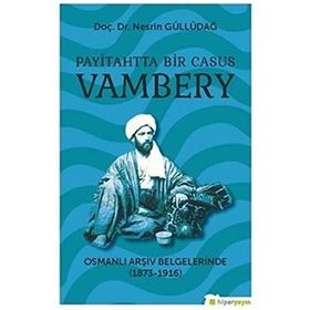 Payitahtta Bir Casus Vambery - Nesrin Güllüdağ