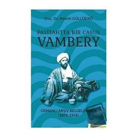 Payitahtta Bir Casus Vambery - Nesrin Güllüdağ