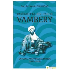 Payitahtta Bir Casus Vambery - Nesrin Güllüdağ