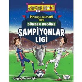Paylaşılamayan Kupa Dünden Bugüne Şampiyonlar Ligi - Çağrı Çobanoğlu