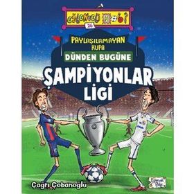 Paylaşılamayan Kupa Dünden Bugüne Şampiyonlar Ligi - Çağrı Çobanoğlu