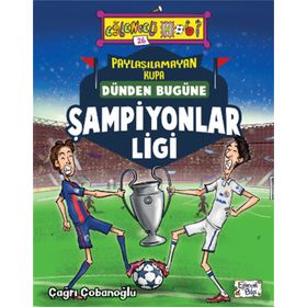 Paylaşılamayan Kupa Dünden Bugüne Şampiyonlar Ligi - Çağrı Çobanoğlu