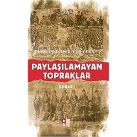 PAYLAŞILAMAYAN TOPRAKLAR - M. TALÂT UZUNYAYLALI