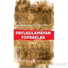 PAYLAŞILAMAYAN TOPRAKLAR - M. TALÂT UZUNYAYLALI