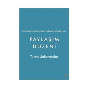 Paylaşım Düzeni - Turan Ünkaracalar