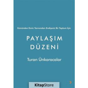 Paylaşım Düzeni - Turan Ünkaracalar