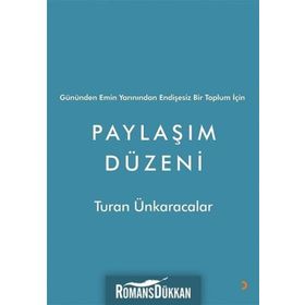 Paylaşım Düzeni - Turan Ünkaracalar