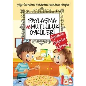 Paylaşma ve Mutluluk Öyküleri - Saide Nur Dikmen