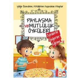 Paylaşma ve Mutluluk Öyküleri - Saide Nur Dikmen