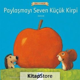 Paylaşmayı Seven Küçük Kirpi - Anonim