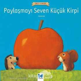 Paylaşmayı Seven Küçük Kirpi - Anonim