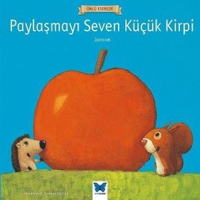 Paylaşmayı Seven Küçük Kirpi - Ünlü Eserler - Zamanel