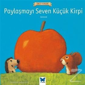 Paylaşmayı Seven Küçük Kirpi - Ünlü Eserler - Zamanel