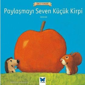 Paylaşmayı Seven Küçük Kirpi - Ünlü Eserler - Zamanel