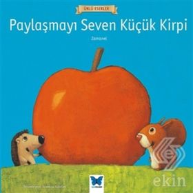 Paylaşmayı Seven Küçük Kirpi - Ünlü Eserler - Zamanel
