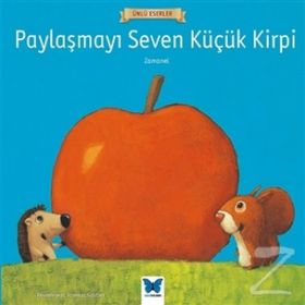 Paylaşmayı Seven Küçük Kirpi - Ünlü Eserler - Zamanel
