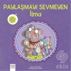 Paylaşmayı Sevmeyen İlma: Minik Adımlar - Julie Gassman