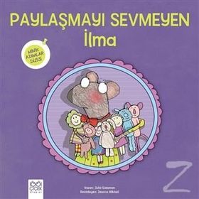 Paylaşmayı Sevmeyen İlma: Minik Adımlar - Julie Gassman