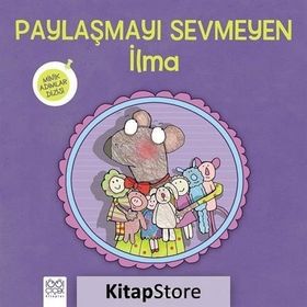 Paylaşmayı Sevmeyen İlma: Minik Adımlar - Julie Gassman