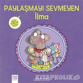 Paylaşmayı Sevmeyen İlma: Minik Adımlar - Julie Gassman
