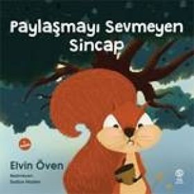 Paylaşmayı Sevmeyen Sincap - Elvin Öven