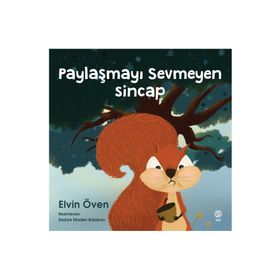 Paylaşmayı Sevmeyen Sincap - Elvin Öven