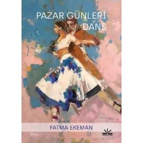 Pazar Günleri Dans - Fatma Ekeman